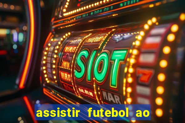 assistir futebol ao vivo rcm